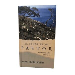 Senor‎ Es Mi Pastor : Reflexiones de un Pastor Mira el Salmo 23 by W. Phillip...